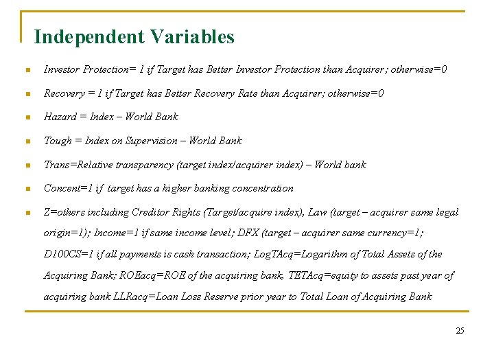 Independent Variables n Investor Protection= 1 if Target has Better Investor Protection than Acquirer;