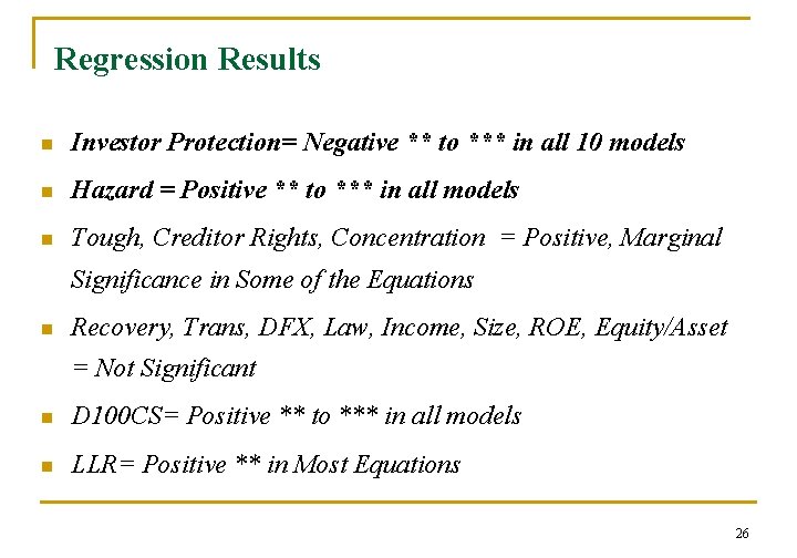 Regression Results n Investor Protection= Negative ** to *** in all 10 models n