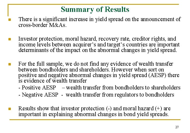 Summary of Results n There is a significant increase in yield spread on the