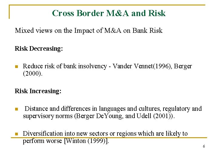 Cross Border M&A and Risk Mixed views on the Impact of M&A on Bank