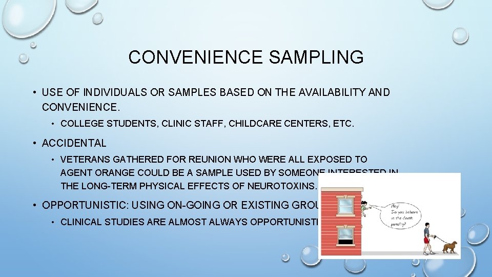 CONVENIENCE SAMPLING • USE OF INDIVIDUALS OR SAMPLES BASED ON THE AVAILABILITY AND CONVENIENCE.