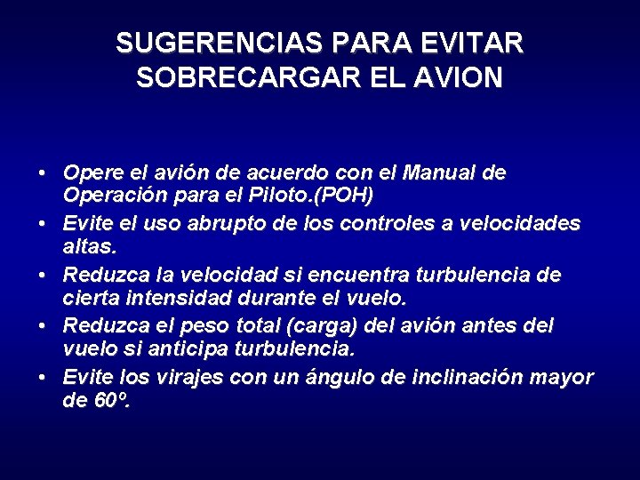 SUGERENCIAS PARA EVITAR SOBRECARGAR EL AVION • Opere el avión de acuerdo con el