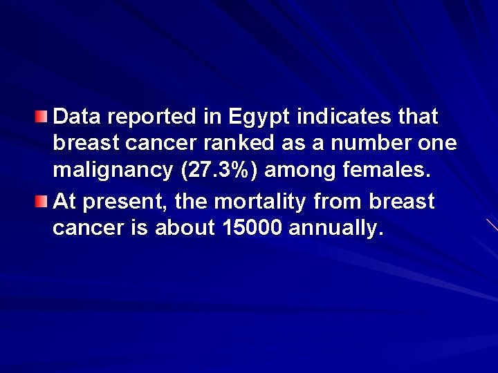 Data reported in Egypt indicates that breast cancer ranked as a number one malignancy
