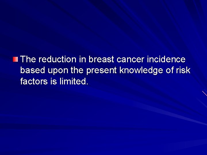 The reduction in breast cancer incidence based upon the present knowledge of risk factors