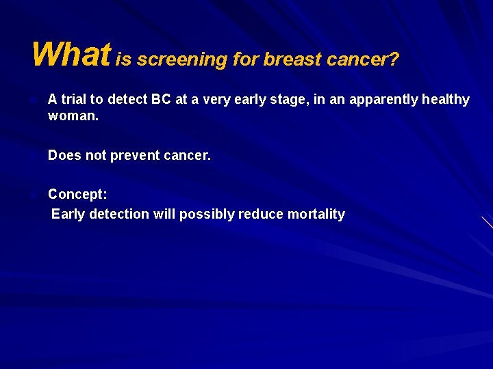 What is screening for breast cancer? n A trial to detect BC at a