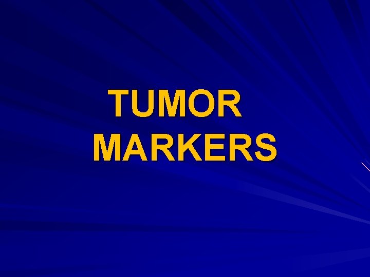 TUMOR MARKERS 