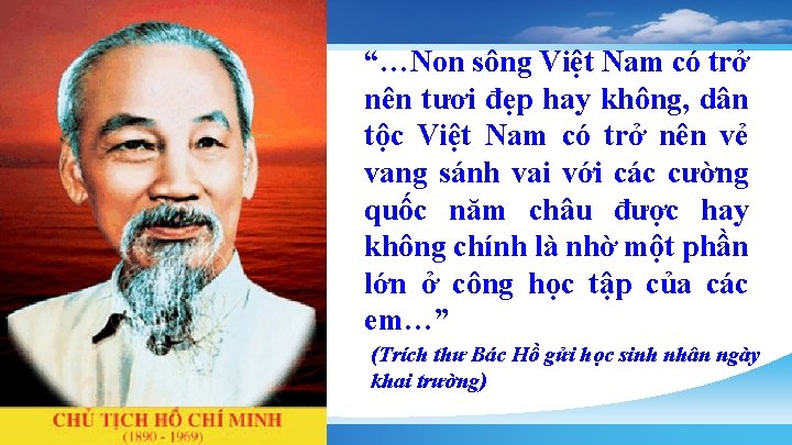 “…Non sông Việt Nam có trở nên tươi đẹp hay không, dân tộc Việt
