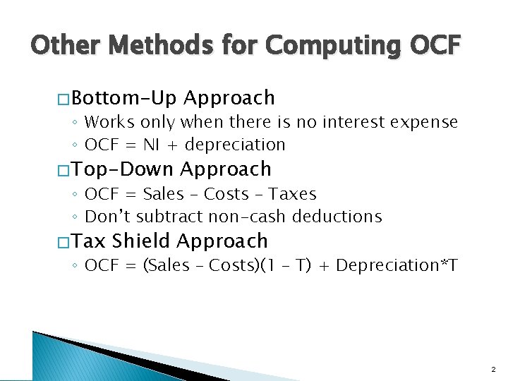 Other Methods for Computing OCF � Bottom-Up Approach � Top-Down Approach ◦ Works only