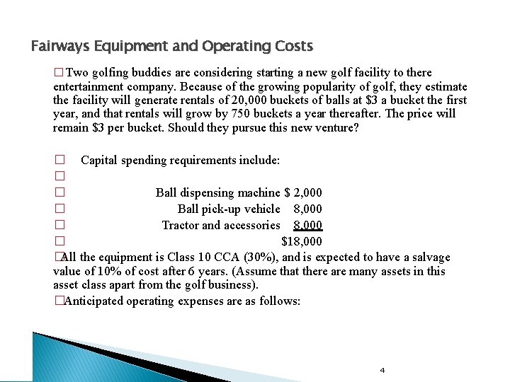 Fairways Equipment and Operating Costs �Two golfing buddies are considering starting a new golf