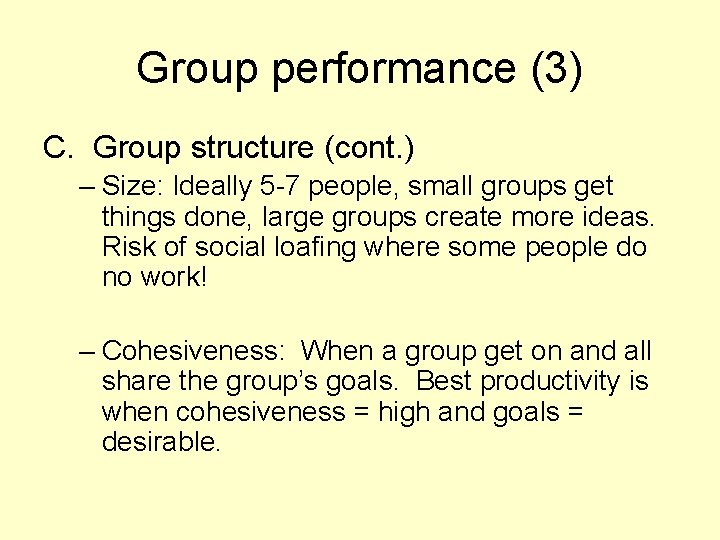 Group performance (3) C. Group structure (cont. ) – Size: Ideally 5 -7 people,