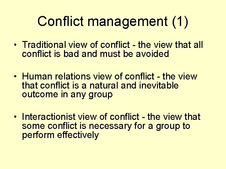Conflict management (1) • Traditional view of conflict - the view that all conflict