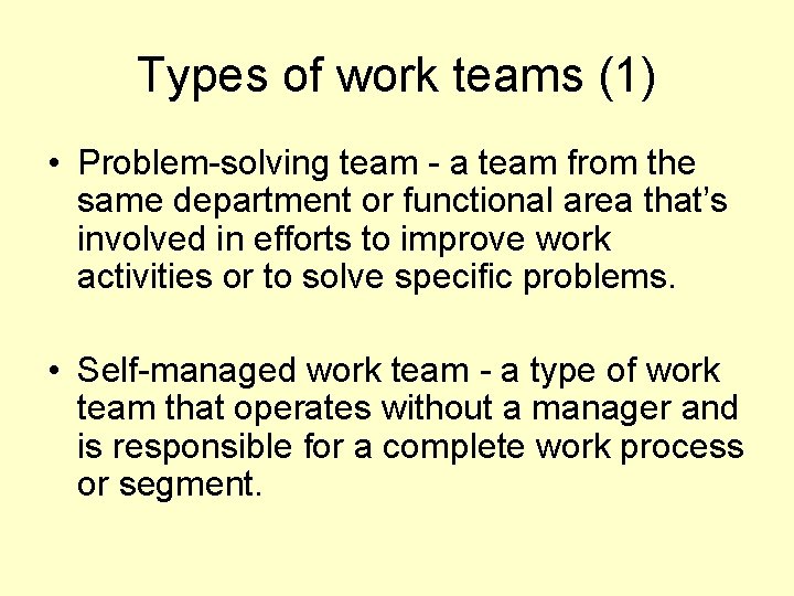 Types of work teams (1) • Problem-solving team - a team from the same