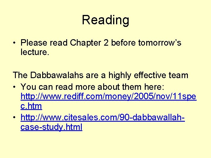 Reading • Please read Chapter 2 before tomorrow’s lecture. The Dabbawalahs are a highly