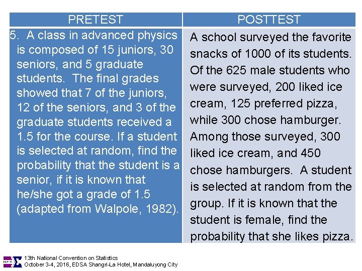 PRETEST 5. A class in advanced physics is composed of 15 juniors, 30 seniors,