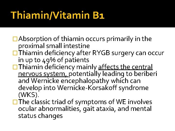 Thiamin/Vitamin B 1 �Absorption of thiamin occurs primarily in the proximal small intestine �Thiamin