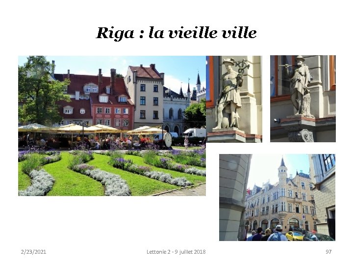 Riga : la vieille ville 2/23/2021 Lettonie 2 - 9 juillet 2018 97 Riga : la vieille ville 2/23/2021 Lettonie 2 - 9 juillet 2018 97