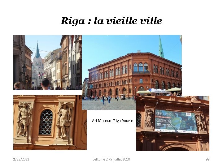 Riga : la vieille ville Art Museum Riga Bourse 2/23/2021 Lettonie 2 - 9 Riga : la vieille ville Art Museum Riga Bourse 2/23/2021 Lettonie 2 - 9