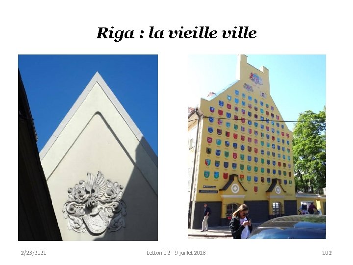Riga : la vieille ville 2/23/2021 Lettonie 2 - 9 juillet 2018 102 Riga : la vieille ville 2/23/2021 Lettonie 2 - 9 juillet 2018 102