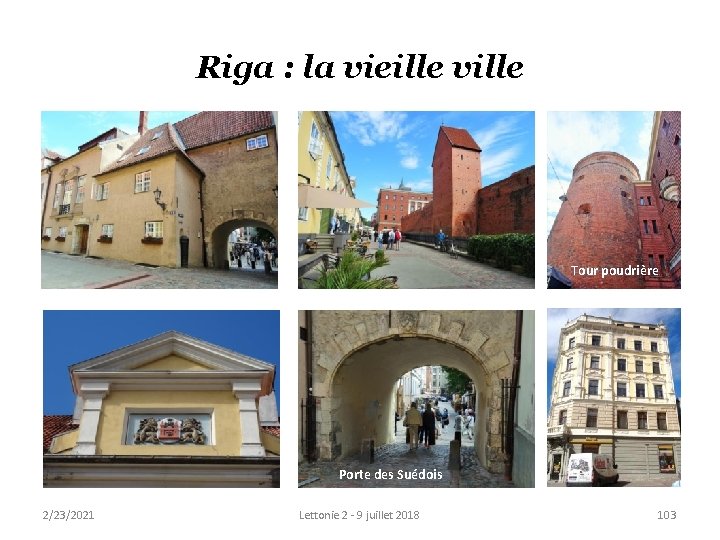 Riga : la vieille ville Tour poudrière Porte des Suédois 2/23/2021 Lettonie 2 - Riga : la vieille ville Tour poudrière Porte des Suédois 2/23/2021 Lettonie 2 -