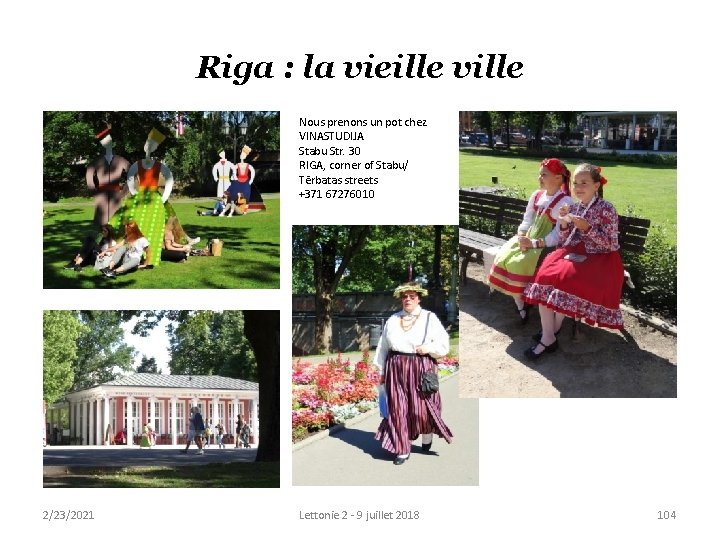 Riga : la vieille ville Nous prenons un pot chez VINASTUDIJA Stabu Str. 30 Riga : la vieille ville Nous prenons un pot chez VINASTUDIJA Stabu Str. 30