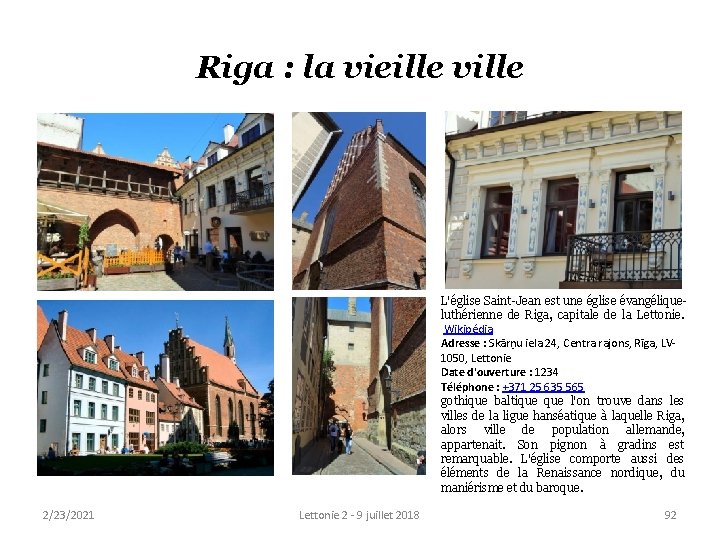 Riga : la vieille ville L'église Saint-Jean est une église évangéliqueluthérienne de Riga, capitale Riga : la vieille ville L'église Saint-Jean est une église évangéliqueluthérienne de Riga, capitale
