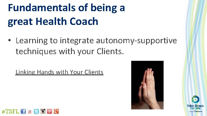 Fundamentals of being a great Health Coach • Learning to integrate autonomy-supportive techniques with