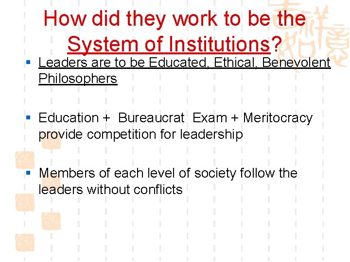 How did they work to be the System of Institutions? § Leaders are to