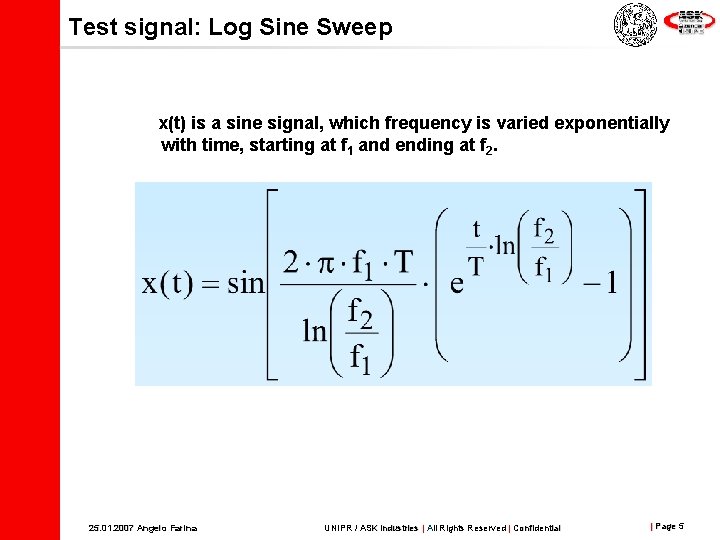 Test signal: Log Sine Sweep x(t) is a sine signal, which frequency is varied