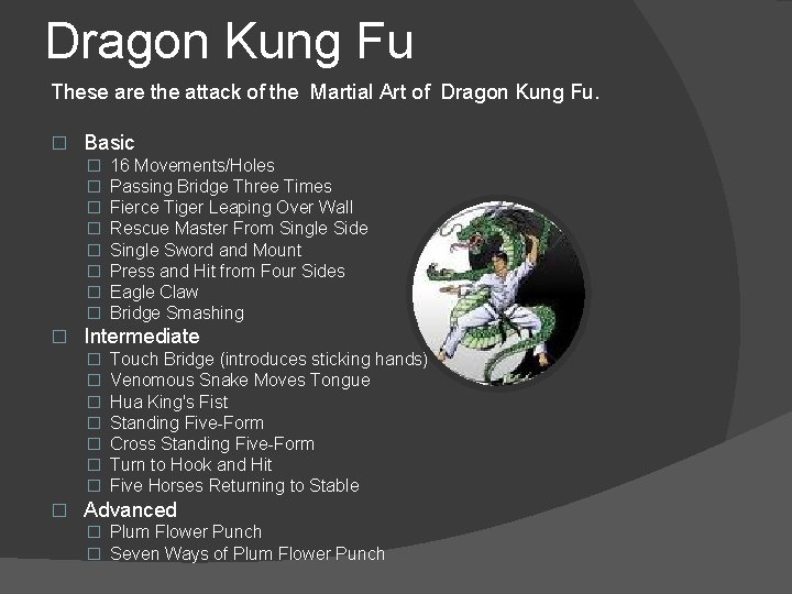 Dragon Kung Fu These are the attack of the Martial Art of Dragon Kung