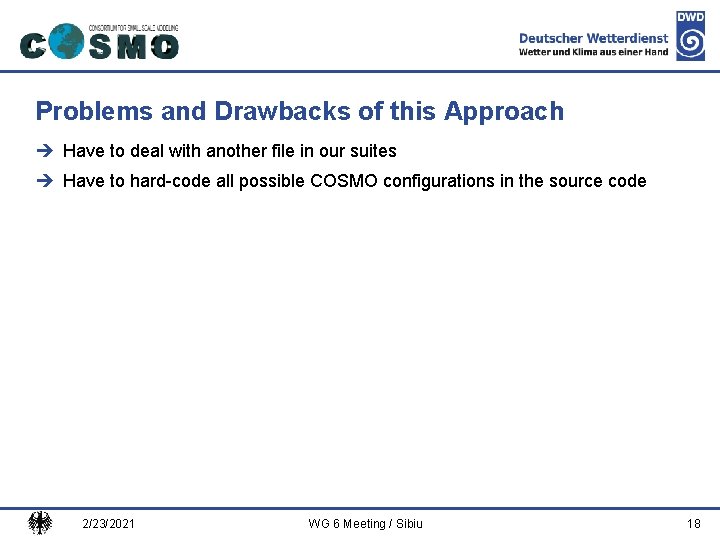 Deutscher Wetterdienst Problems and Drawbacks of this Approach è Have to deal with another