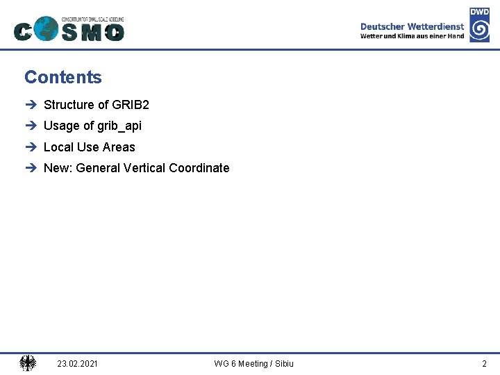 Deutscher Wetterdienst Contents è Structure of GRIB 2 è Usage of grib_api è Local