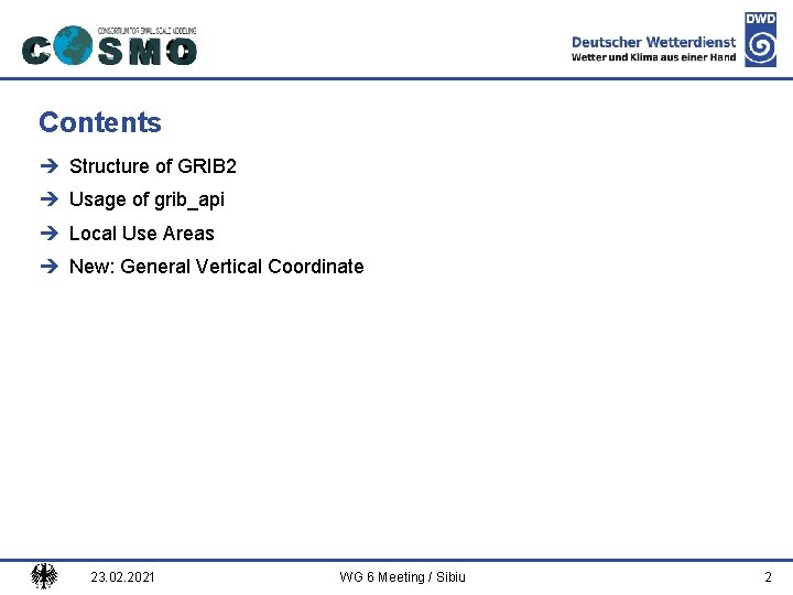 Deutscher Wetterdienst Contents è Structure of GRIB 2 è Usage of grib_api è Local