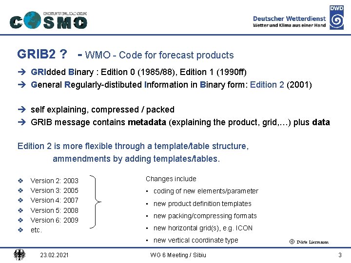 Deutscher Wetterdienst GRIB 2 ? - WMO - Code forecast products è GRIdded Binary