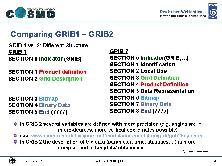 Deutscher Wetterdienst Comparing GRIB 1 – GRIB 2 GRIB 1 vs. 2: Different Structure