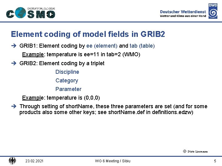 Deutscher Wetterdienst Element coding of model fields in GRIB 2 è GRIB 1: Element