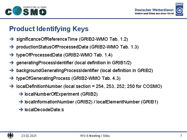 Deutscher Wetterdienst Product Identifying Keys è significance. Of. Reference. Time (GRIB 2 -WMO Tab.