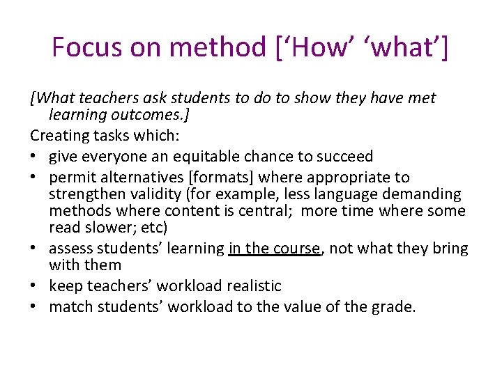 Focus on method [‘How’ ‘what’] [What teachers ask students to do to show they