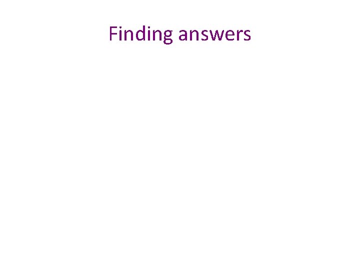 Finding answers 