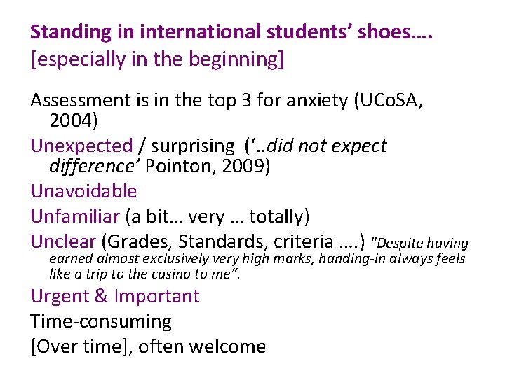 Standing in international students’ shoes…. [especially in the beginning] Assessment is in the top