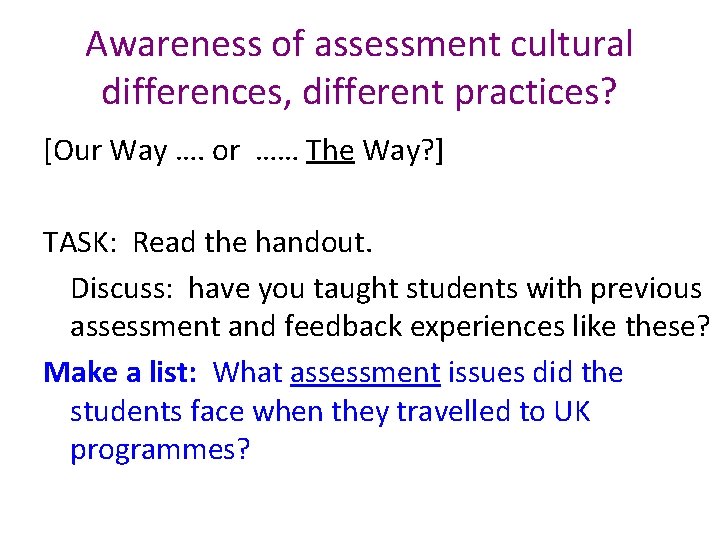 Awareness of assessment cultural differences, different practices? [Our Way …. or …… The Way?