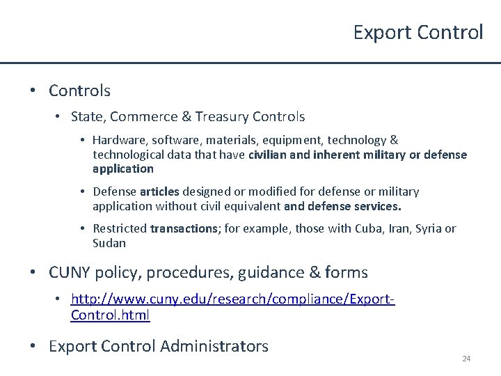 Export Control • Controls • State, Commerce & Treasury Controls • Hardware, software, materials,