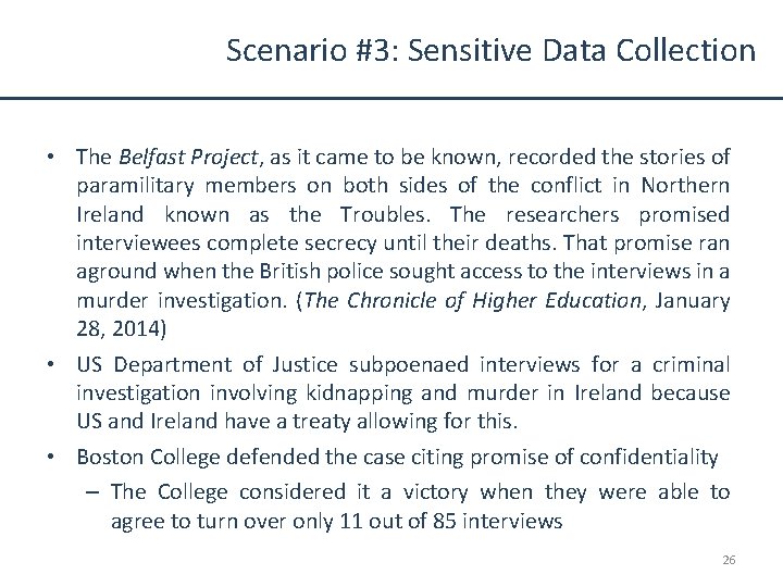 Scenario #3: Sensitive Data Collection • The Belfast Project, as it came to be