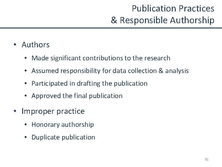 Publication Practices & Responsible Authorship • Authors • Made significant contributions to the research