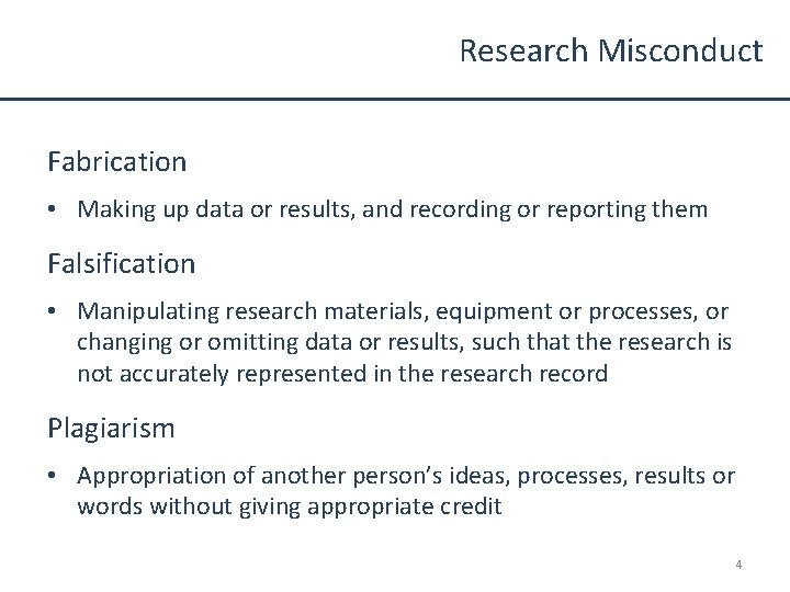 Research Misconduct Fabrication • Making up data or results, and recording or reporting them