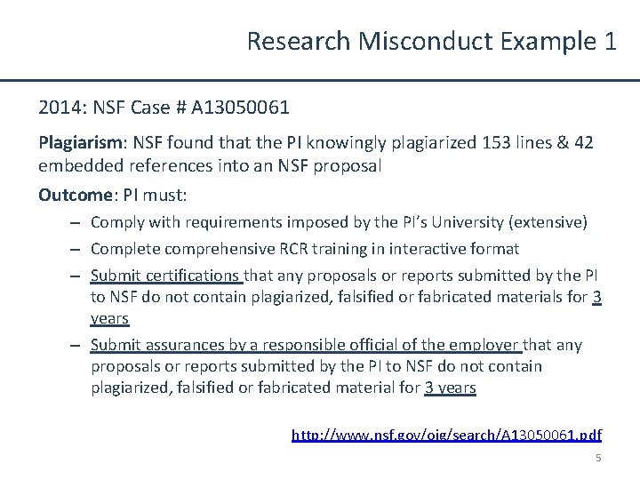 Research Misconduct Example 1 2014: NSF Case # A 13050061 Plagiarism: NSF found that