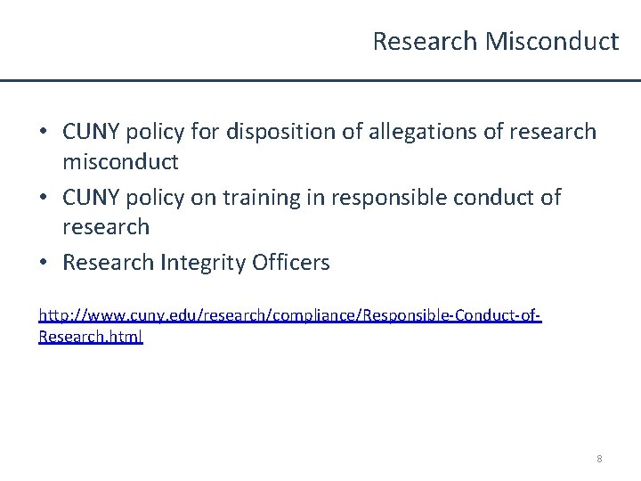 Research Misconduct • CUNY policy for disposition of allegations of research misconduct • CUNY