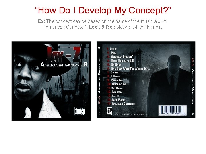 “How Do I Develop My Concept? ” Ex: The concept can be based on