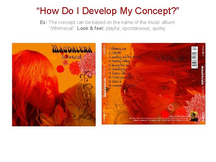 “How Do I Develop My Concept? ” Ex: The concept can be based on