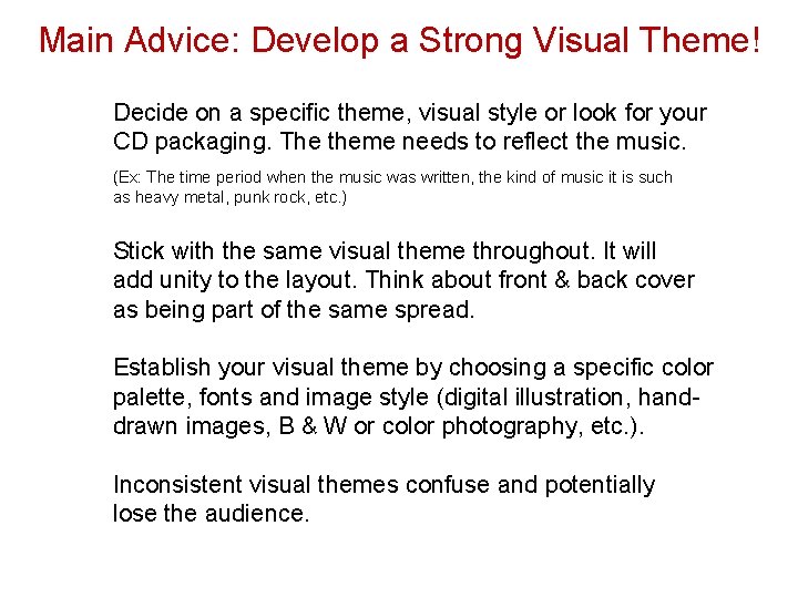 Main Advice: Develop a Strong Visual Theme! Decide on a specific theme, visual style