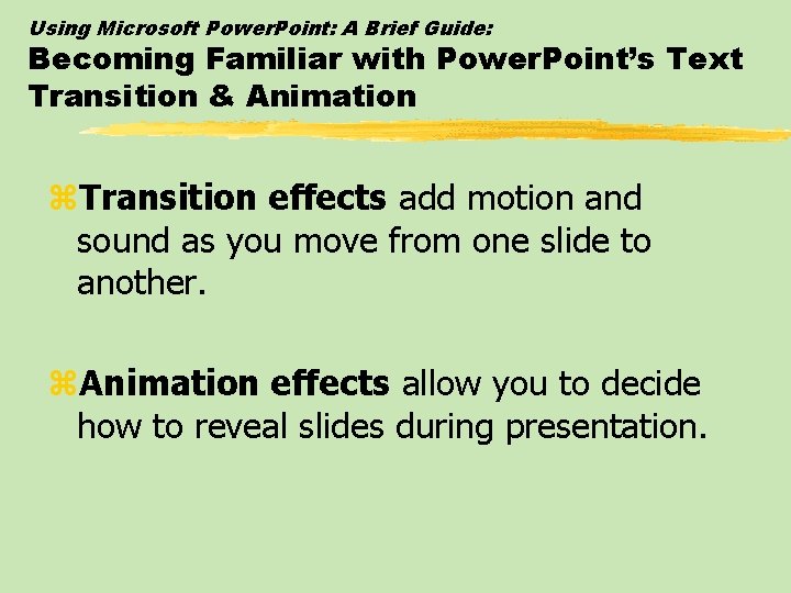 Using Microsoft Power. Point: A Brief Guide: Becoming Familiar with Power. Point’s Text Transition